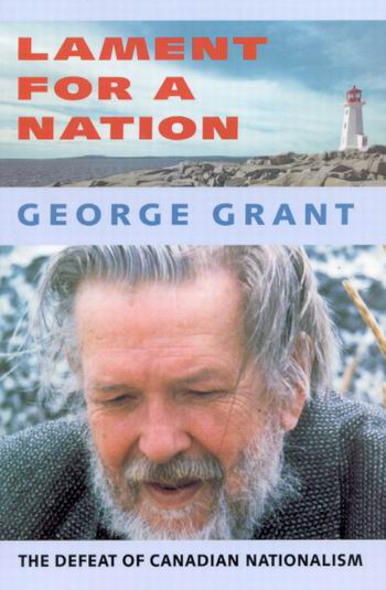george grant - lament for a nation george grant - lament for a nation